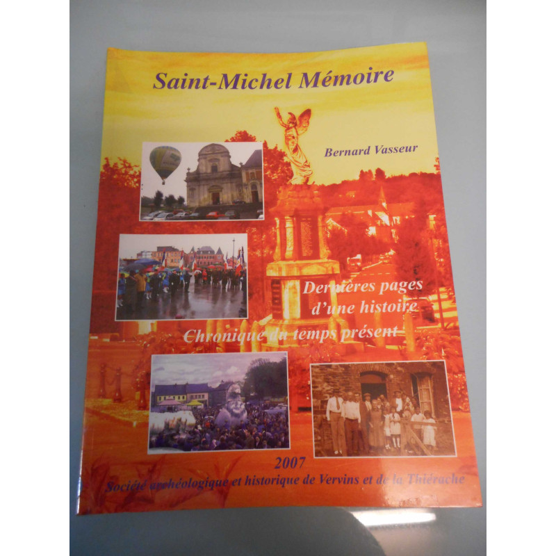 Saint Michel Mémoire- Dernières pages d'une histoire et chronique du temps présent